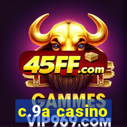 c.9a casino